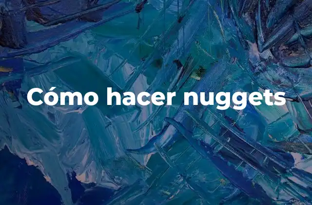Cómo Hacer Nuggets 2 Cómo hacer nuggets