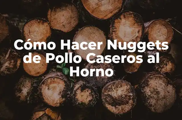 Cómo Hacer Nuggets de Pollo Caseros Al Horno