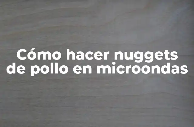Cómo Hacer Nuggets de Pollo en Microondas 2 Cómo hacer nuggets de pollo en microondas