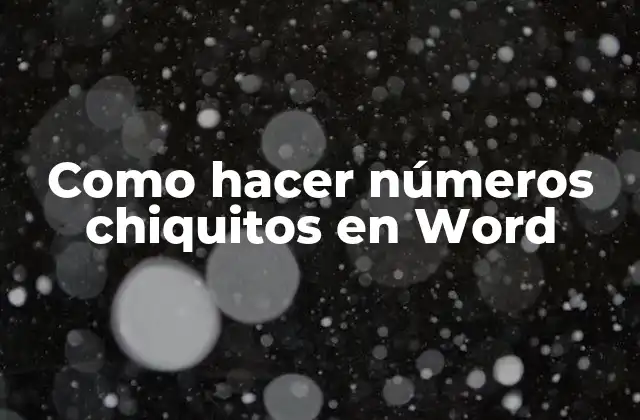Como Hacer Números Chiquitos en Word