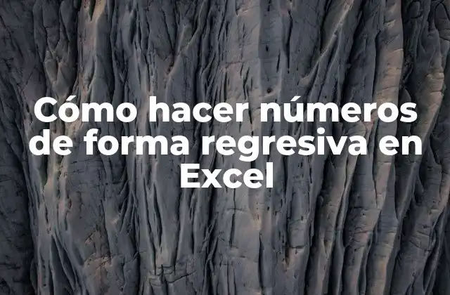 Cómo Hacer Números de Forma Regresiva en Excel 2 ¿Qué son los números de forma regresiva en Excel?