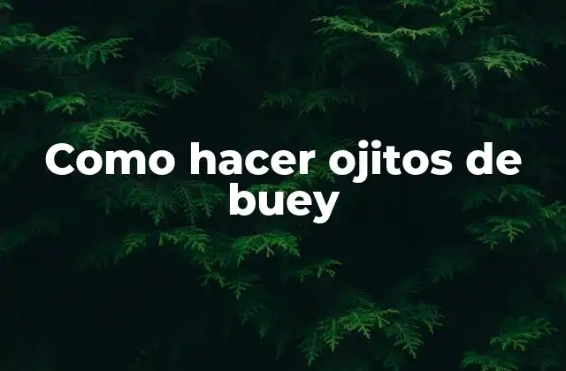 Como Hacer Ojitos de Buey