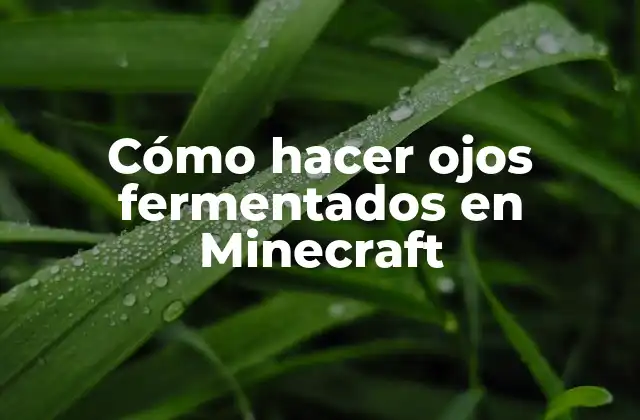 Cómo Hacer Ojos Fermentados en Minecraft