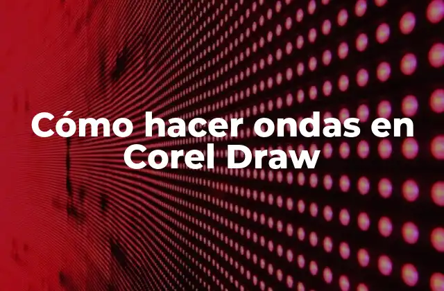 Cómo Hacer Ondas en Corel Draw