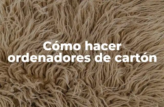 Cómo Hacer Ordenadores de Cartón