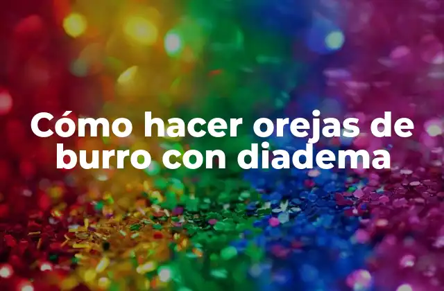 Cómo Hacer Orejas de Burro con Diadema