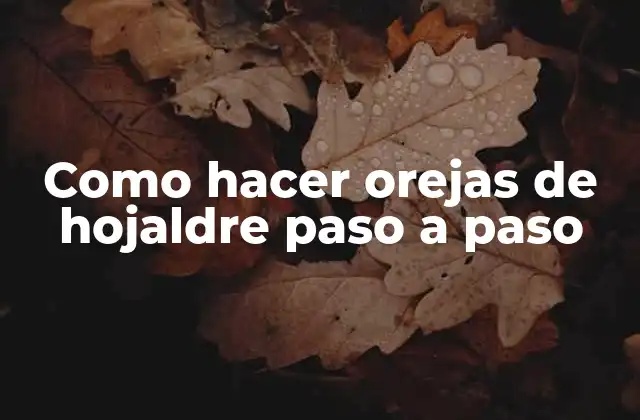 Como Hacer Orejas de Hojaldre Paso a Paso