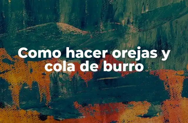 Como Hacer Orejas y Cola de Burro