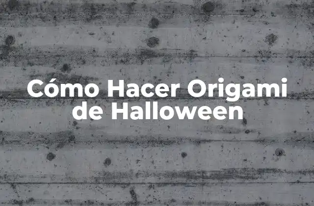 Cómo Hacer Origami de Halloween
