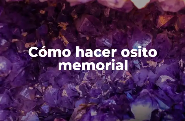 Cómo Hacer Osito Memorial 2 Cómo hacer osito memorial