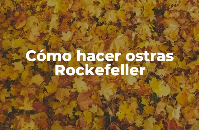 Cómo Hacer Ostras Rockefeller