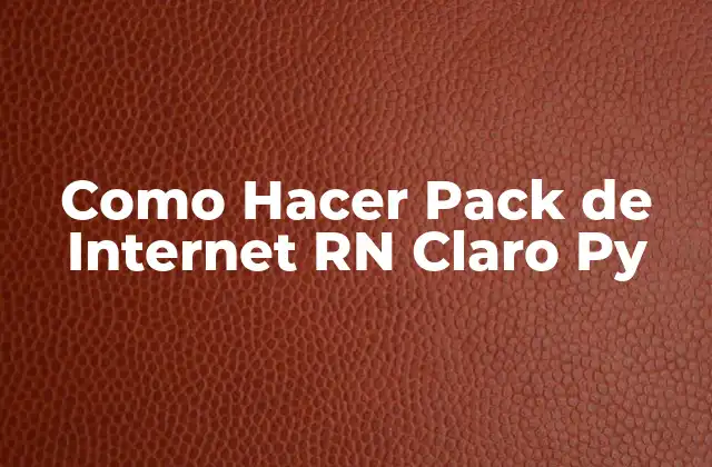 ¿Qué es un Pack de Internet RN Claro Py?