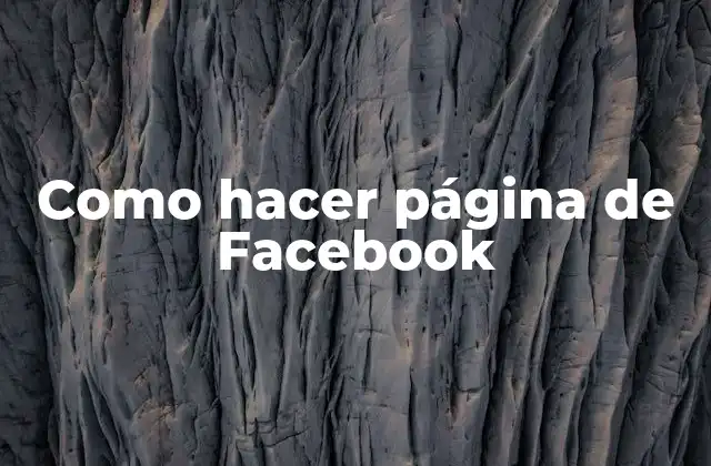 Como Hacer Página de Facebook
