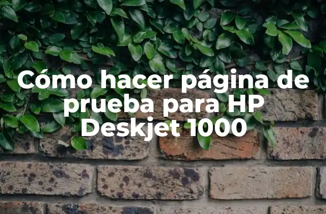 Cómo Hacer Página de Prueba para Hp Deskjet 1000
