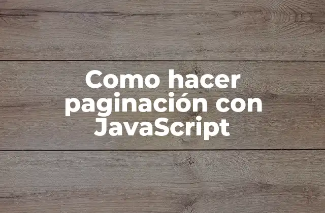 Como Hacer Paginación con Javascript 2 Como hacer paginación con JavaScript