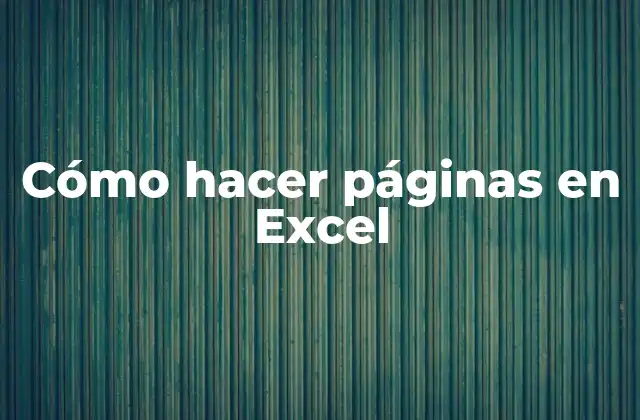 Cómo Hacer Páginas en Excel