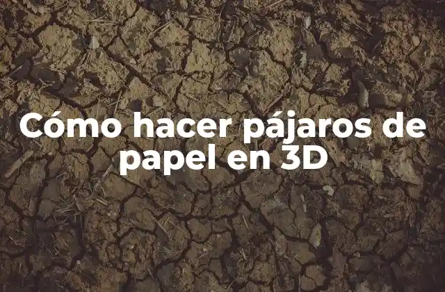Cómo Hacer Pájaros de Papel en 3d
