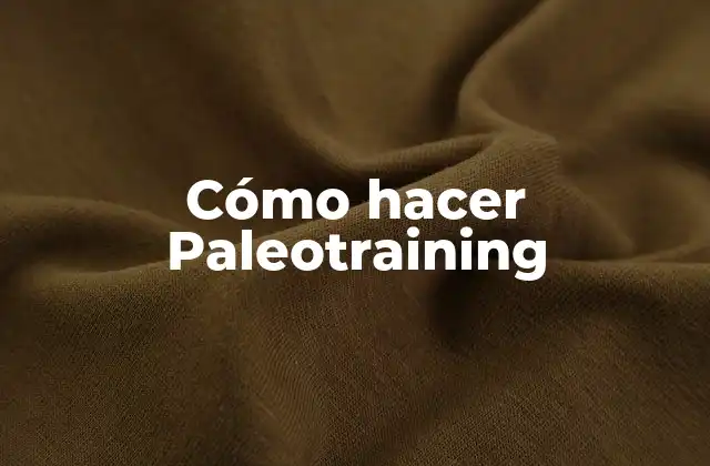 Cómo Hacer Paleotraining