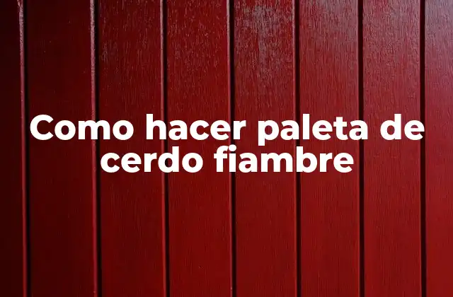 Como Hacer Paleta de Cerdo Fiambre