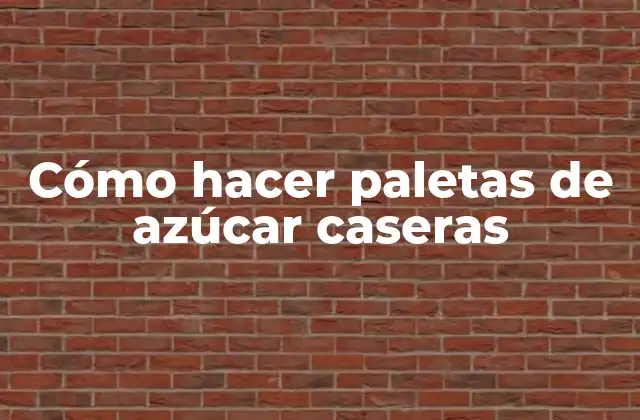 Cómo Hacer Paletas de Azúcar Caseras