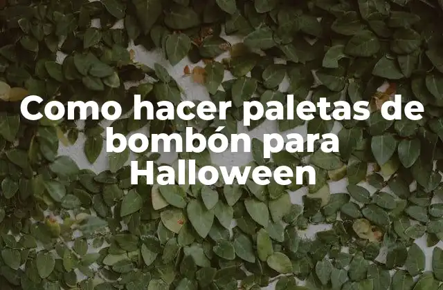 Como Hacer Paletas de Bombón para Halloween