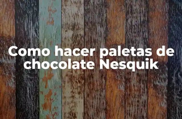 Como Hacer Paletas de Chocolate Nesquik