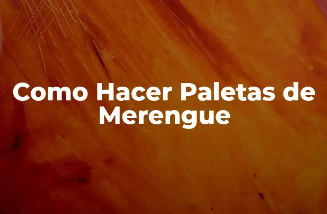 Como Hacer Paletas de Merengue