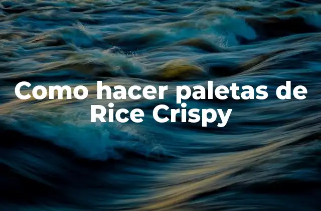 Como Hacer Paletas de Rice Crispy