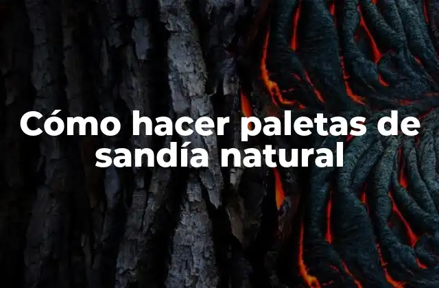 Cómo Hacer Paletas de Sandía Natural