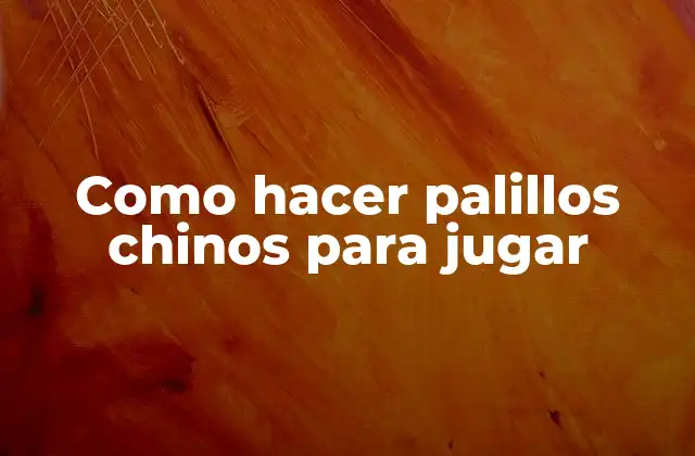 Como Hacer Palillos Chinos para Jugar