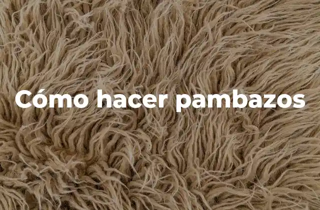 Cómo Hacer Pambazos