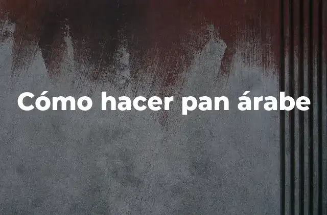 Cómo Hacer Pan Árabe 2 Pan árabe