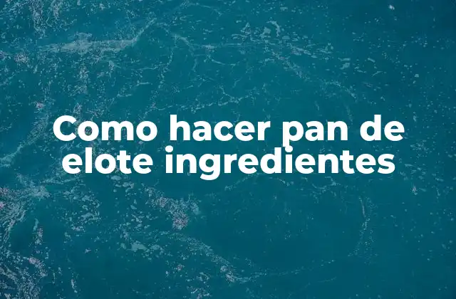 Pan de elote ingredientes