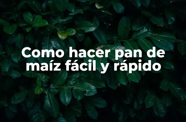 Como Hacer Pan de Maíz Fácil y Rápido