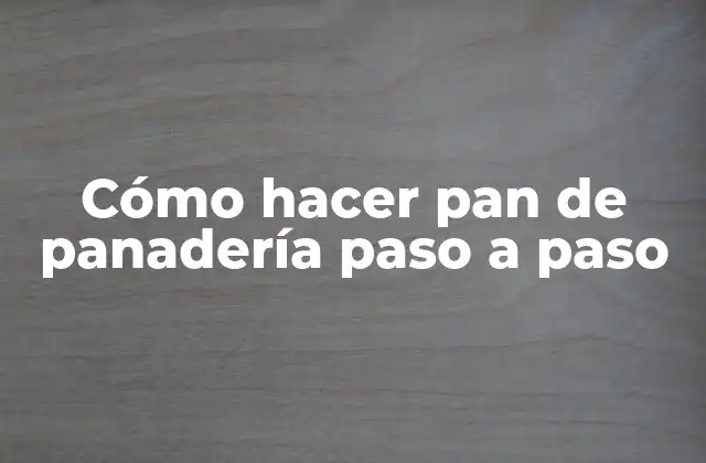 Cómo Hacer Pan de Panadería Paso a Paso 2 Cómo hacer pan de panadería paso a paso