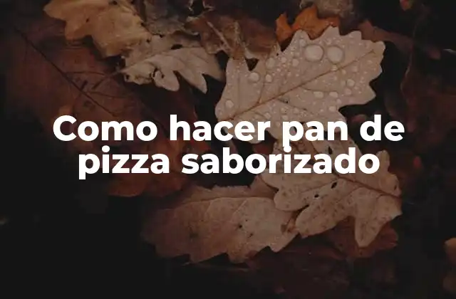 Pan de pizza saborizado