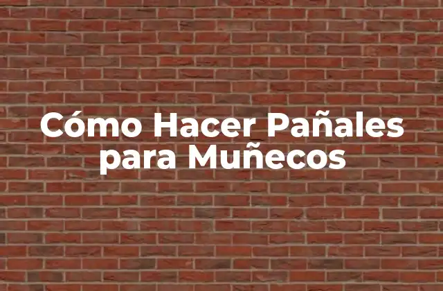 Cómo Hacer Pañales para Muñecos