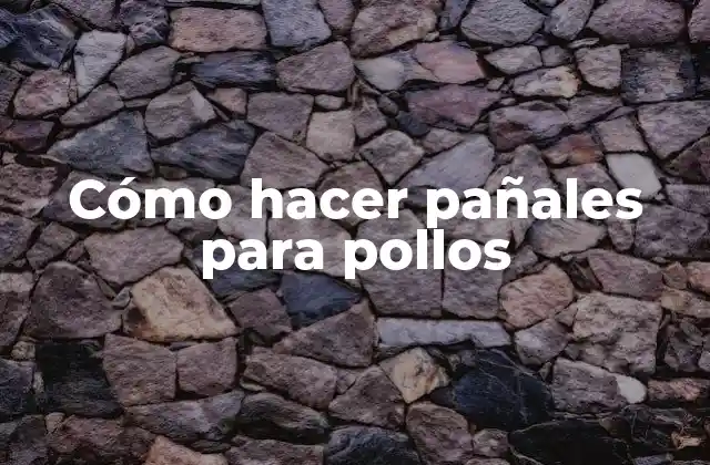 Cómo Hacer Pañales para Pollos