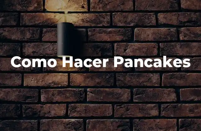 Como Hacer Pancakes 2 ¿Qué son los Pancakes?