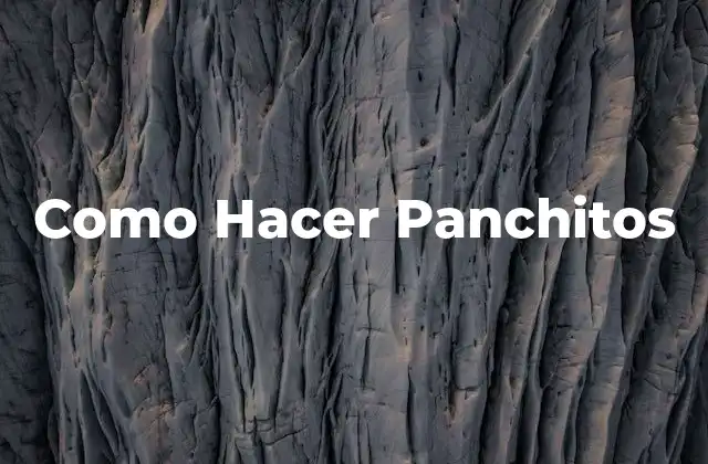 Como Hacer Panchitos