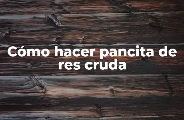 Cómo Hacer Pancita de Res Cruda 2 Cómo hacer pancita de res cruda
