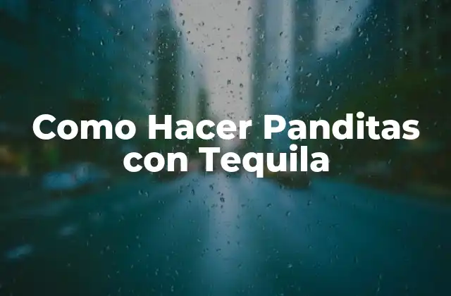 Como Hacer Panditas con Tequila