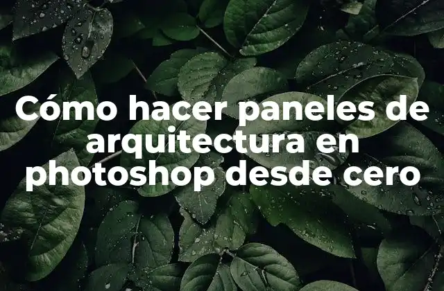 Cómo Hacer Paneles de Arquitectura en Photoshop desde Cero