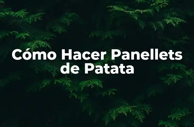 Cómo Hacer Panellets de Patata
