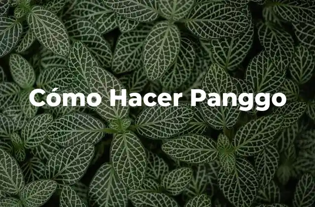 Cómo Hacer Panggo