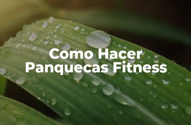 Como Hacer Panquecas Fitness