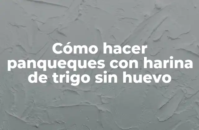 Cómo Hacer Panqueques con Harina de Trigo sin Huevo 2 Cómo hacer panqueques con harina de trigo sin huevo