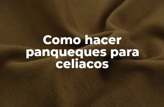 Como Hacer Panqueques para Celiacos