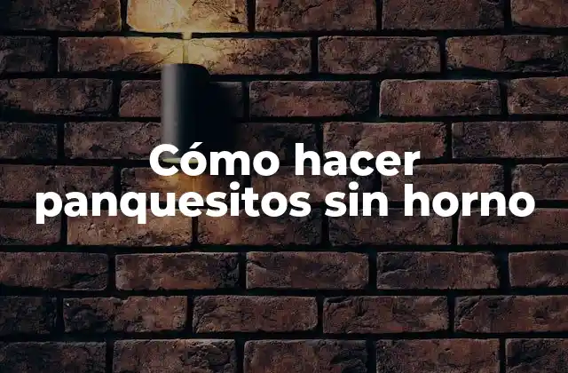 Cómo hacer panquesitos sin horno