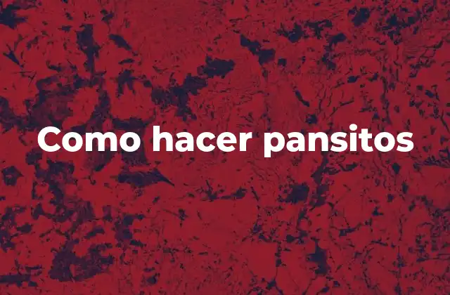 Como Hacer Pansitos